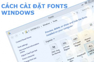 Hướng dẫn cách cài thêm font chữ cho máy tính